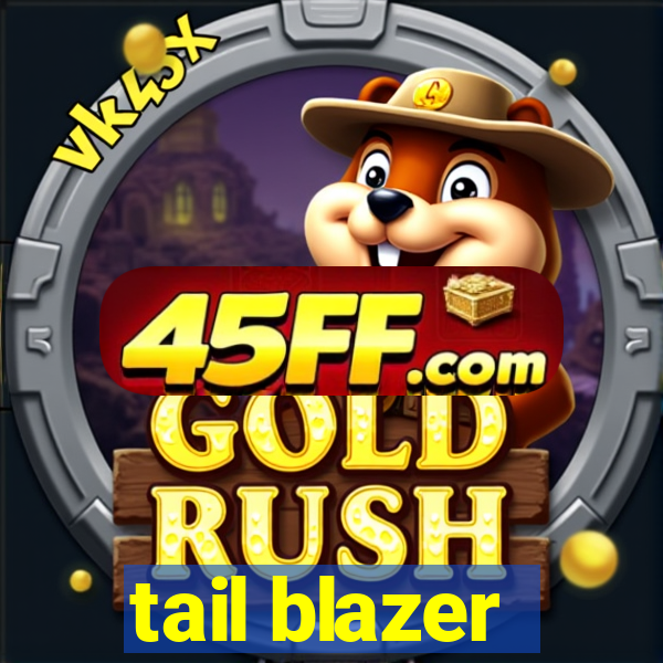 tail blazer